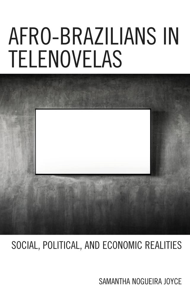 Afro-Brazilians in Telenovelas by Samantha Nogueira Joyce