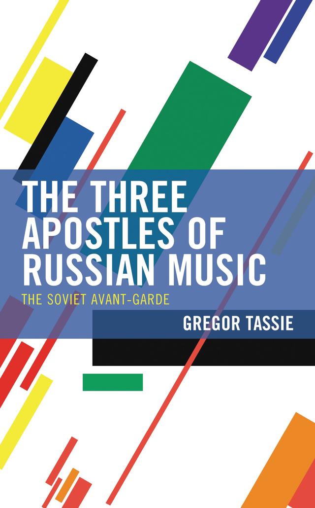 The Three Apostles of Russian Music by Gregor Tassie