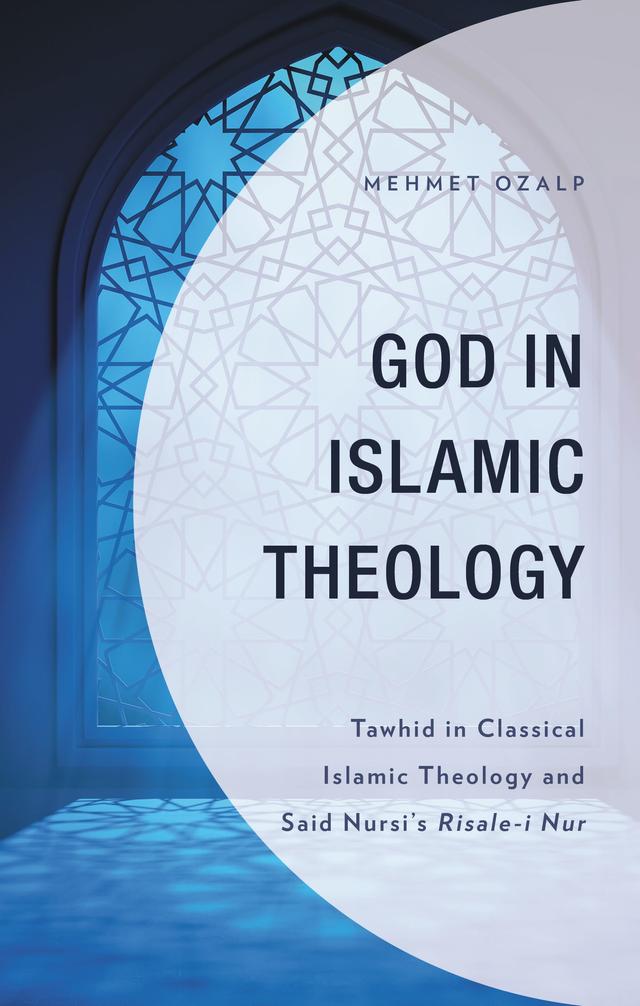 God in Islamic Theology by Mehmet Ozalp