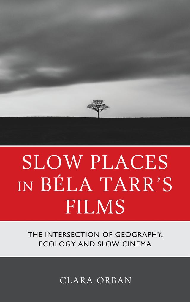 Slow Places in Béla Tarr's Films by Clara Orban