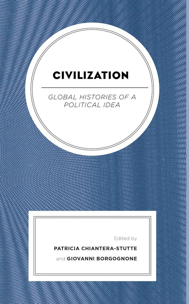 Civilization by Giovanni Borgognone, Kåre Johan Mjør, Luca G. Castellin, Marco Di Donato, Patricia Chiantera-Stutte, Paulo Butti di Lima, Zhiguang Yin