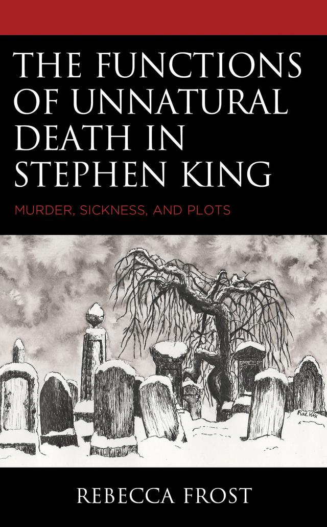 The Functions of Unnatural Death in Stephen King by Rebecca Frost