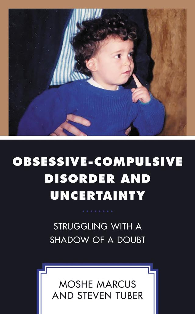 Obsessive-Compulsive Disorder and Uncertainty by Moshe Marcus, Steven Tuber