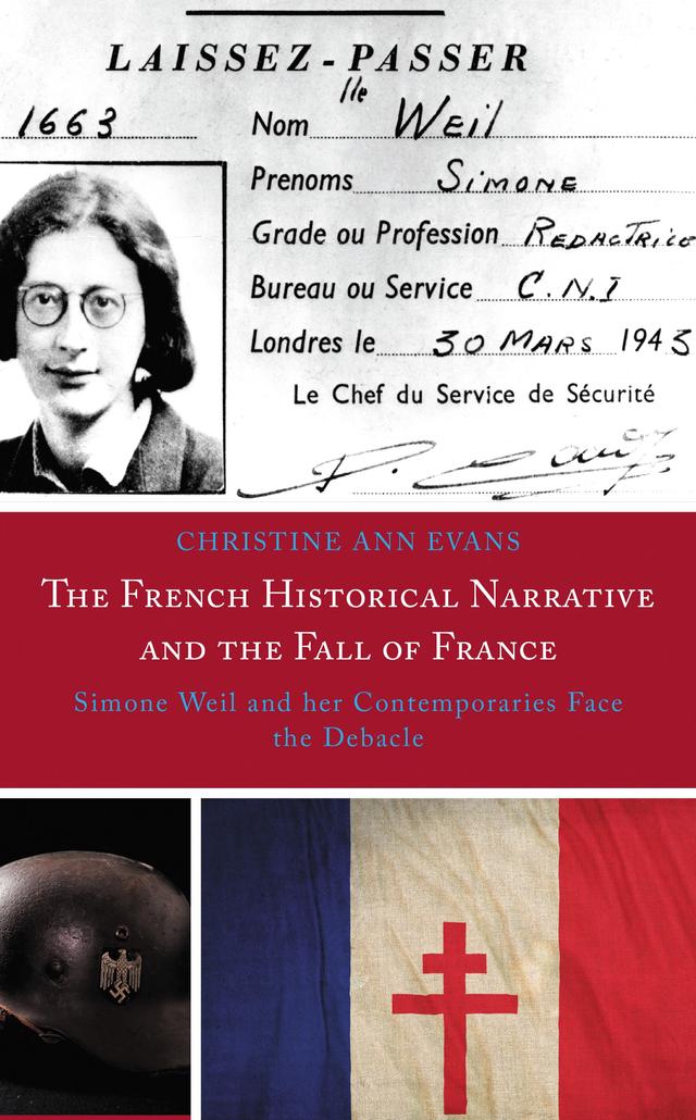 The French Historical Narrative and the Fall of France by Christine Ann Evans
