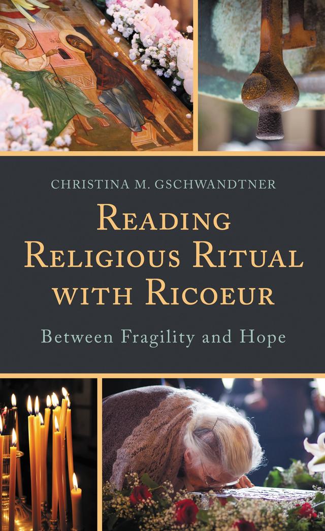 Reading Religious Ritual with Ricoeur by Christina M. Gschwandtner