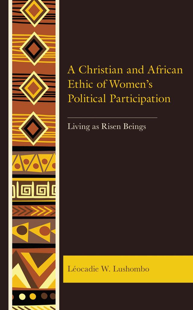 A Christian and African Ethic of Women's Political Participation by Léocadie W. Lushombo