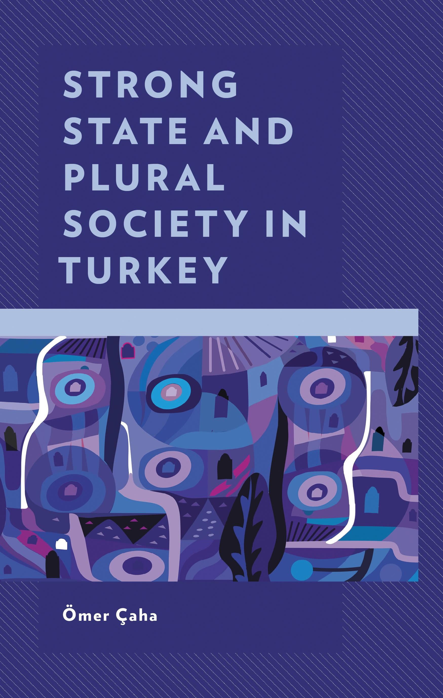 Strong State and Plural Society in Turkey
