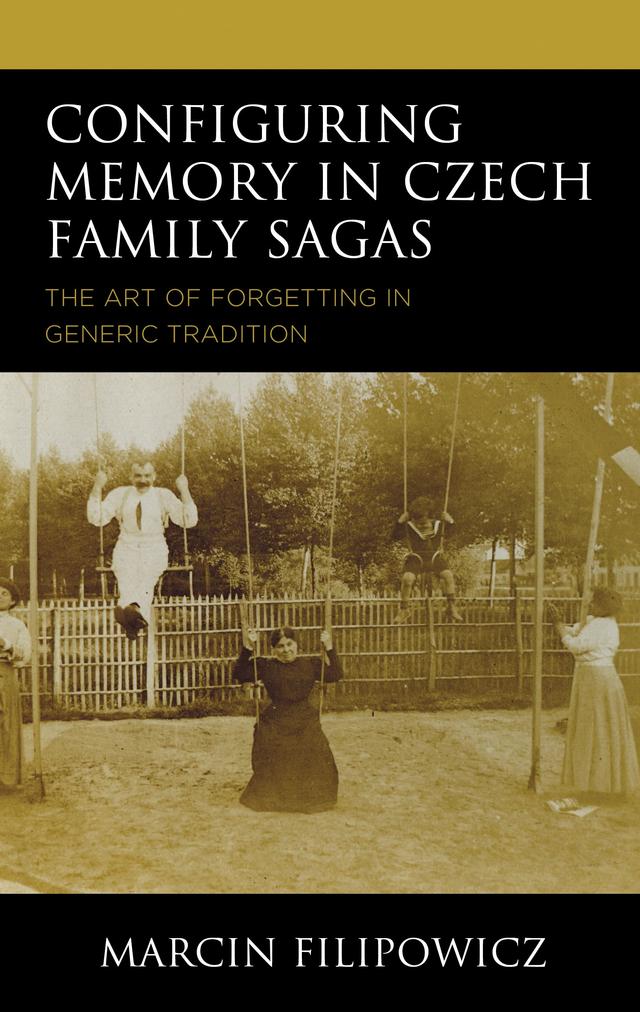 Configuring Memory in Czech Family Sagas by Marcin Filipowicz