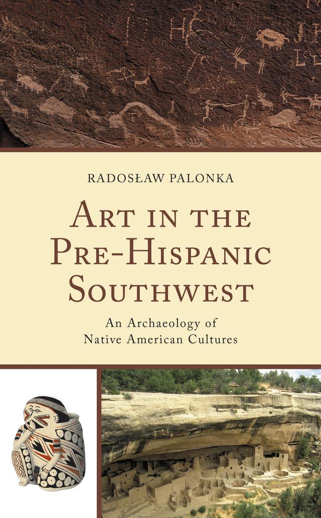 Art in the Pre-Hispanic Southwest by Radoslaw Palonka