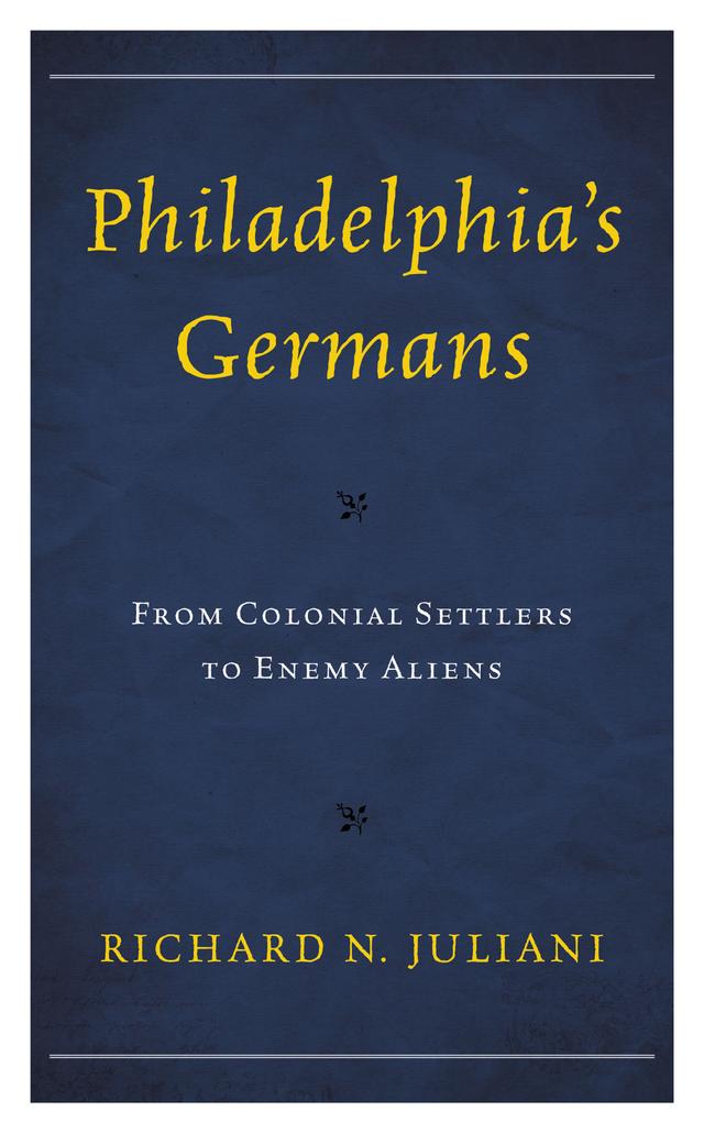 Philadelphia's Germans by Richard N. Juliani