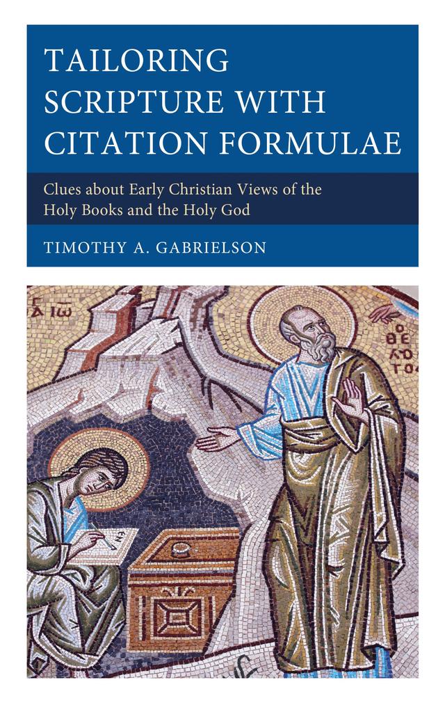 Tailoring Scripture with Citation Formulae by Timothy A. Gabrielson