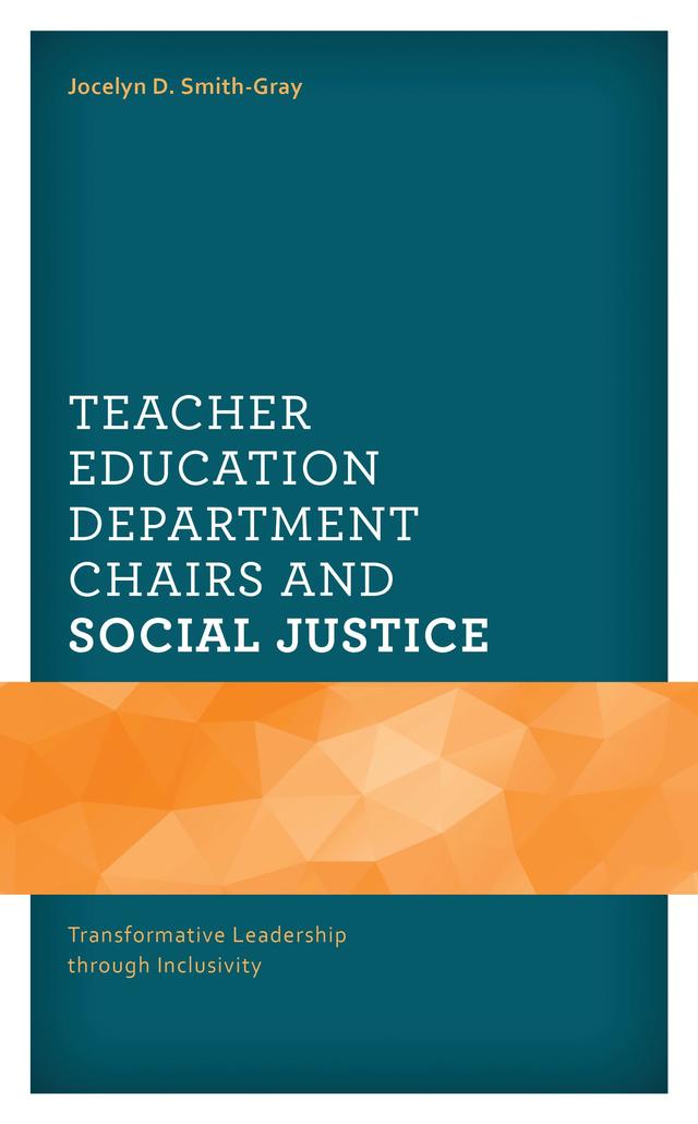 Teacher Education Department Chairs and Social Justice by Jocelyn D. Smith-Gray