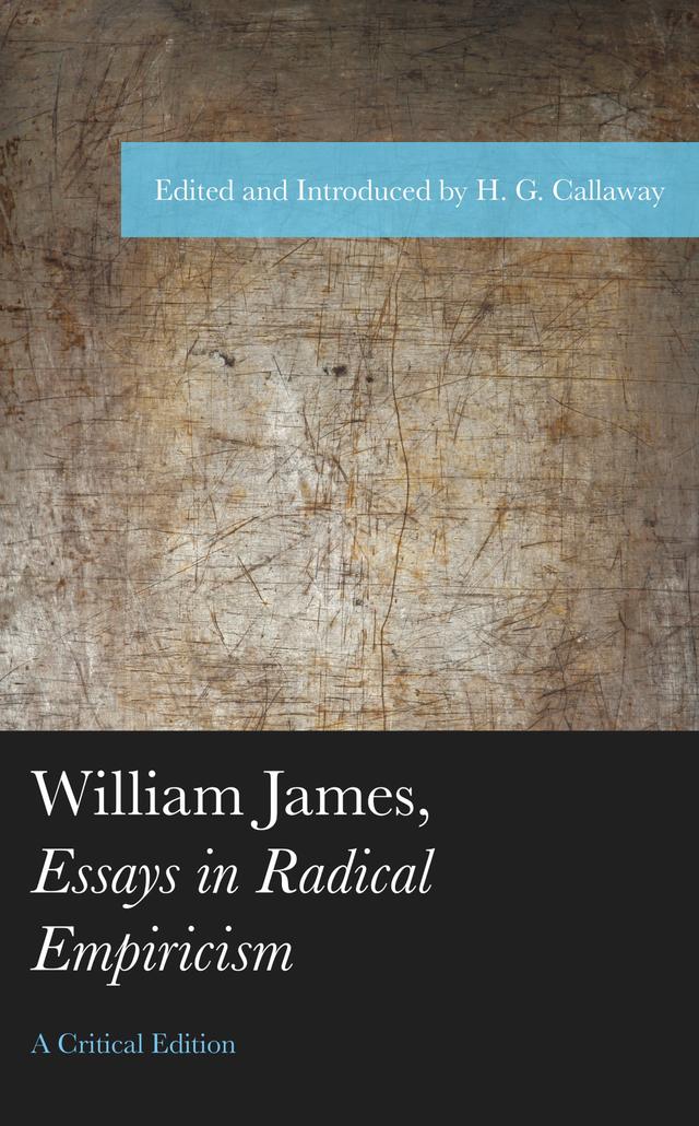William James, Essays in Radical Empiricism by H. G. Callaway