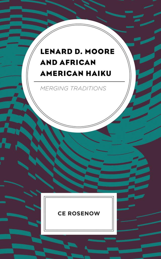 Lenard D. Moore and African American Haiku by Ce Rosenow