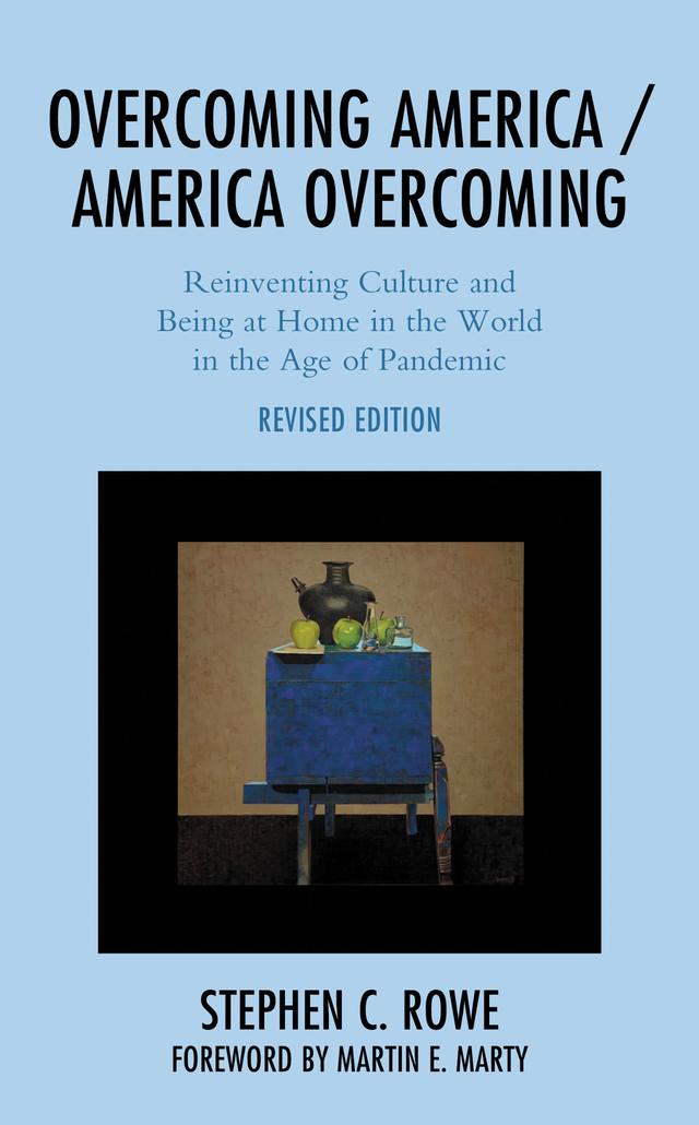 Overcoming America / America Overcoming by Martin E. Marty, Stephen C. Rowe