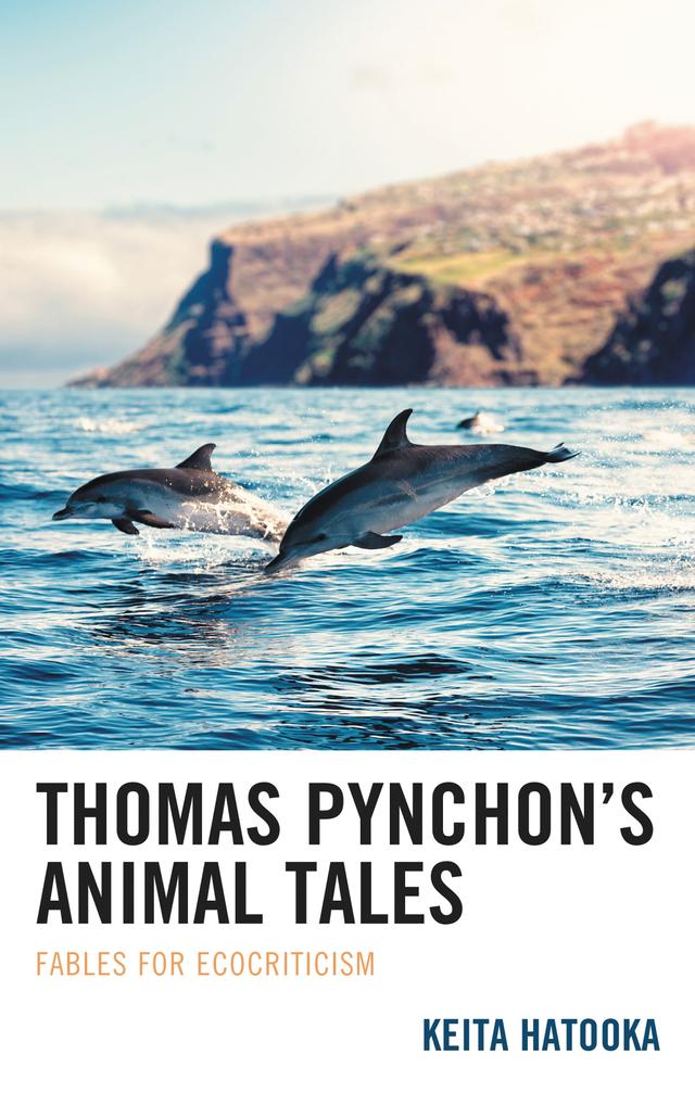 Thomas Pynchon’s Animal Tales by Keita Hatooka