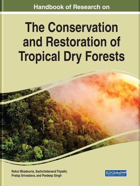 Handbook of Research on the Conservation and Restoration of Tropical Dry Forests by Pardeep Singh, Pratap Srivastava, Rahul Bhadouria, Sachchidanand Tripathi