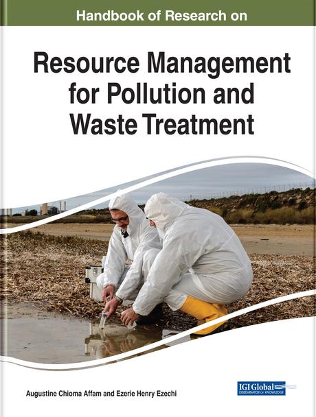 Handbook of Research on Resource Management for Pollution and Waste Treatment by Augustine Chioma Affam, Ezerie Henry Ezechi