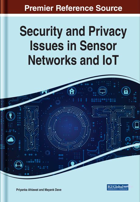 Security and Privacy Issues in Sensor Networks and IoT by Mayank Dave, Priyanka Ahlawat