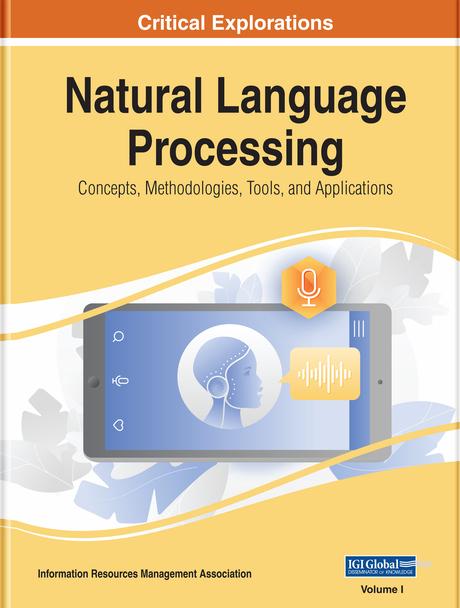Natural Language Processing: Concepts, Methodologies, Tools, and Applications by Information Resources Management Association