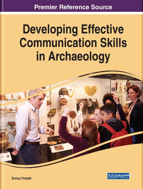 Developing Effective Communication Skills in Archaeology by Enrico Proietti
