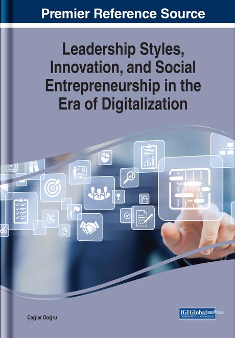 Leadership Styles, Innovation, and Social Entrepreneurship in the Era of Digitalization by Çağlar Doğru
