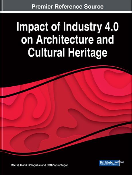 Impact of Industry 4.0 on Architecture and Cultural Heritage by Cecilia Maria Bolognesi, Cettina Santagati
