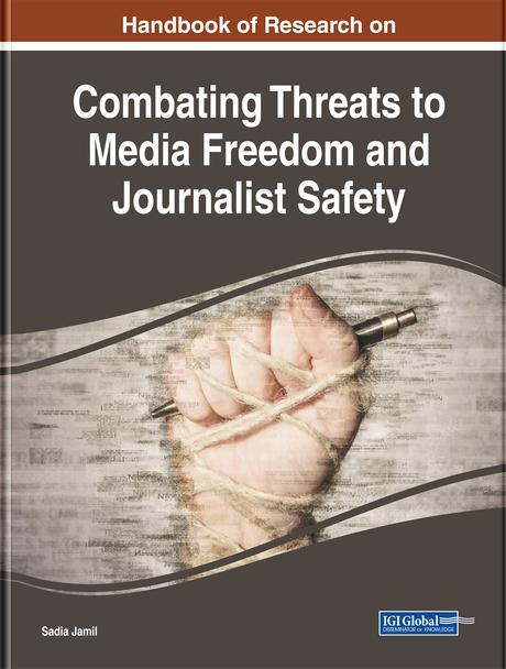 Handbook of Research on Combating Threats to Media Freedom and Journalist Safety by Sadia Jamil