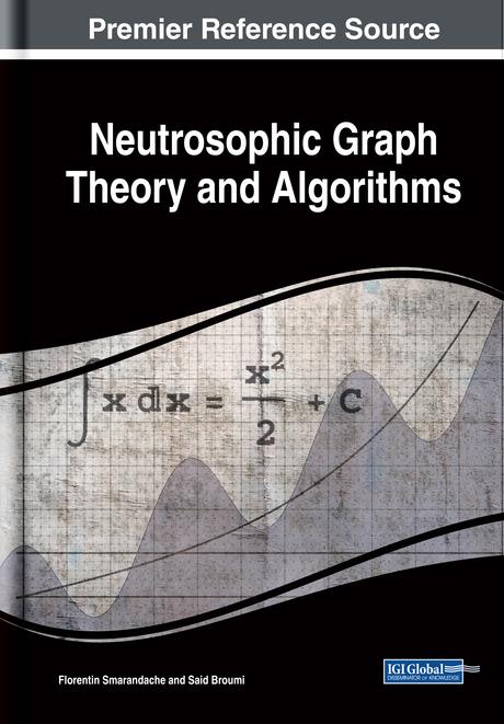 Neutrosophic Graph Theory and Algorithms by Florentin Smarandache, Said Broumi