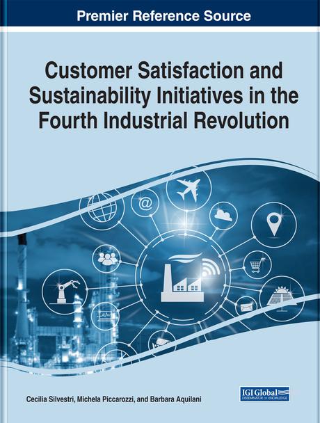 Customer Satisfaction and Sustainability Initiatives in the Fourth Industrial Revolution by Barbara Aquilani, Cecilia Silvestri, Michela Piccarozzi