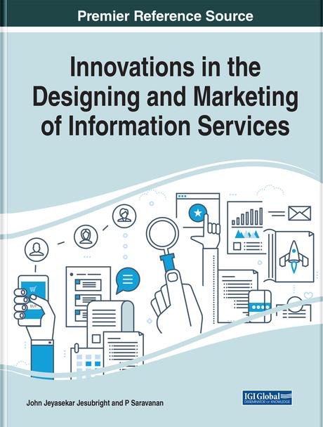 Innovations in the Designing and Marketing of Information Services by John Jeyasekar Jesubright, P Saravanan