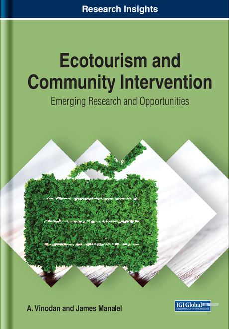 Ecotourism and Community Intervention: Emerging Research and Opportunities by A. Vinodan, James Manalel