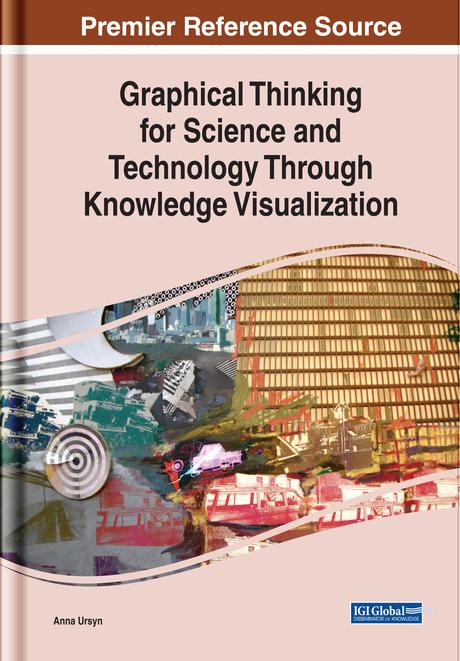 Graphical Thinking for Science and Technology Through Knowledge Visualization by Anna Ursyn
