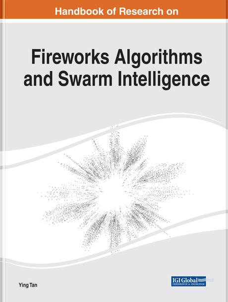 Handbook of Research on Fireworks Algorithms and Swarm Intelligence by Ying Tan