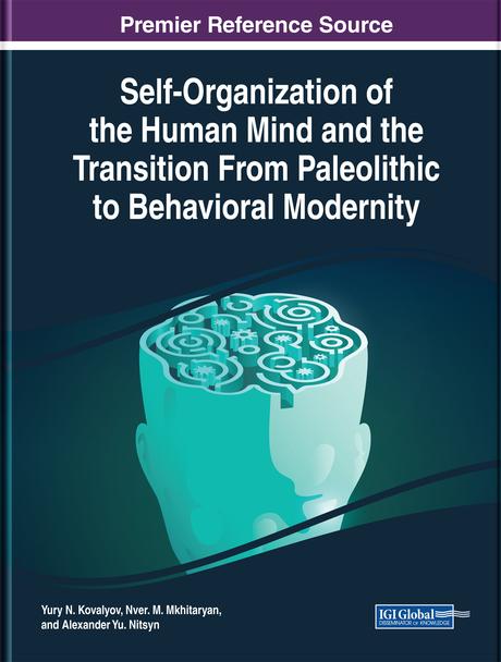Self-Organization of the Human Mind and the Transition From Paleolithic to Behavioral Modernity by Alexander Yu. Nitsyn, Nver M. Mkhitaryan, Yury N. Kovalyov