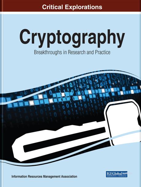 Cryptography: Breakthroughs in Research and Practice by Information Resources Management Association