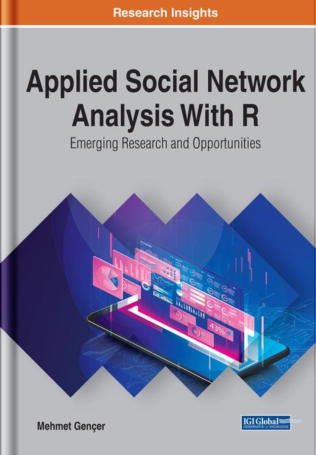 Applied Social Network Analysis With R: Emerging Research and Opportunities by Mehmet Gençer