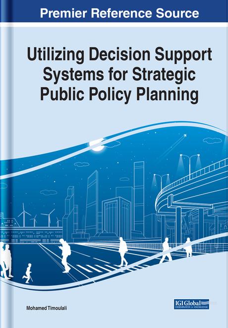 Utilizing Decision Support Systems for Strategic Public Policy Planning by Mohamed Timoulali