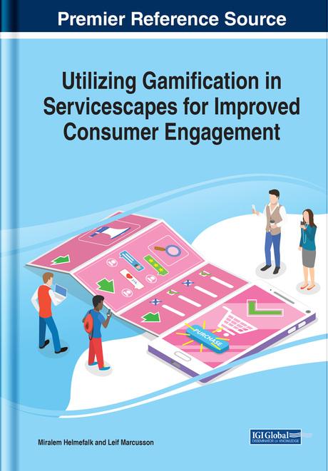 Utilizing Gamification in Servicescapes for Improved Consumer Engagement by Leif Marcusson, Miralem Helmefalk