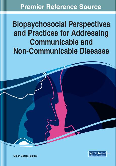 Biopsychosocial Perspectives and Practices for Addressing Communicable and Non-Communicable Diseases by Simon George Taukeni