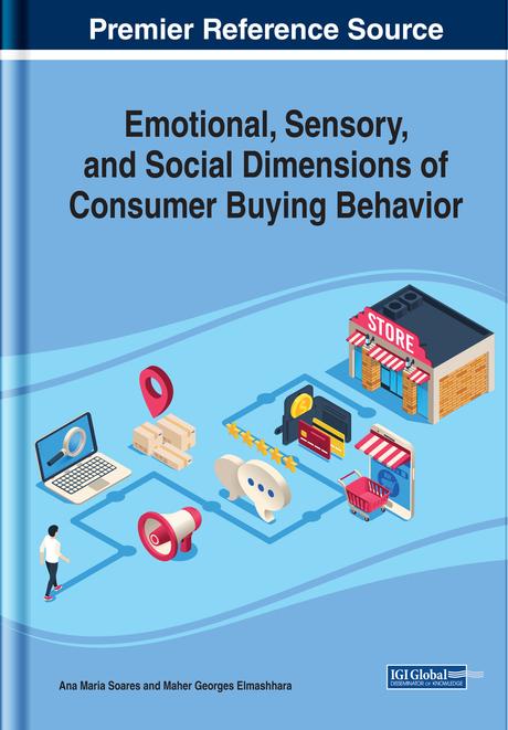 Emotional, Sensory, and Social Dimensions of Consumer Buying Behavior by Ana Maria Soares, Maher Georges Elmashhara