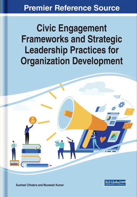 Civic Engagement Frameworks and Strategic Leadership Practices for Organization Development by Muneesh Kumar, Susheel Chhabra