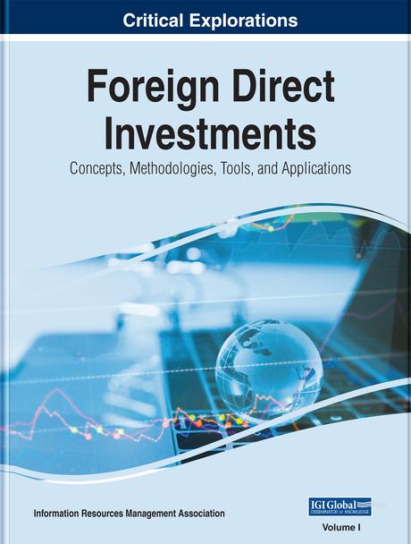 Foreign Direct Investments: Concepts, Methodologies, Tools, and Applications by Information Resources Management Association