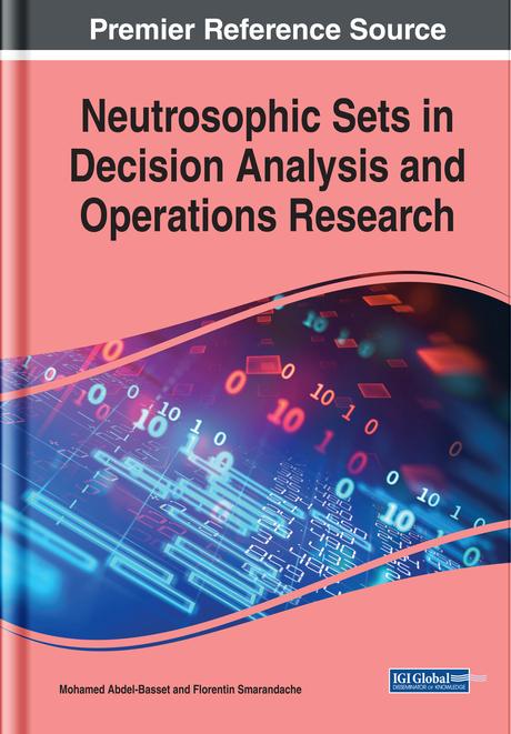 Neutrosophic Sets in Decision Analysis and Operations Research by Florentin Smarandache, Mohamed Abdel-Basset
