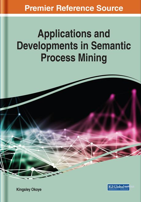 Applications and Developments in Semantic Process Mining by Kingsley Okoye