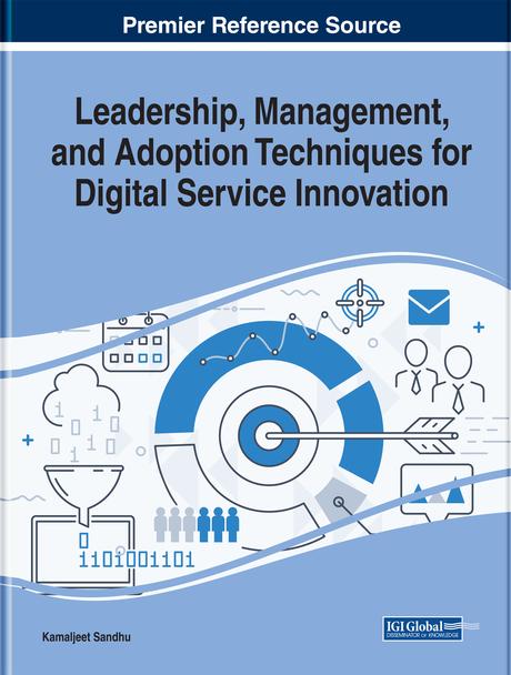 Leadership, Management, and Adoption Techniques for Digital Service Innovation by Kamaljeet Sandhu
