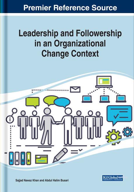 Leadership and Followership in an Organizational Change Context by Sajjad Nawaz Khan