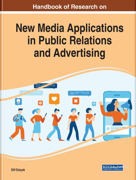 Handbook of Research on New Media Applications in Public Relations and Advertising by Elif Esiyok