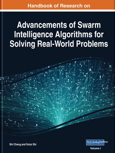 Handbook of Research on Advancements of Swarm Intelligence Algorithms for Solving Real-World Problems by Shi Cheng, Yuhui Shi