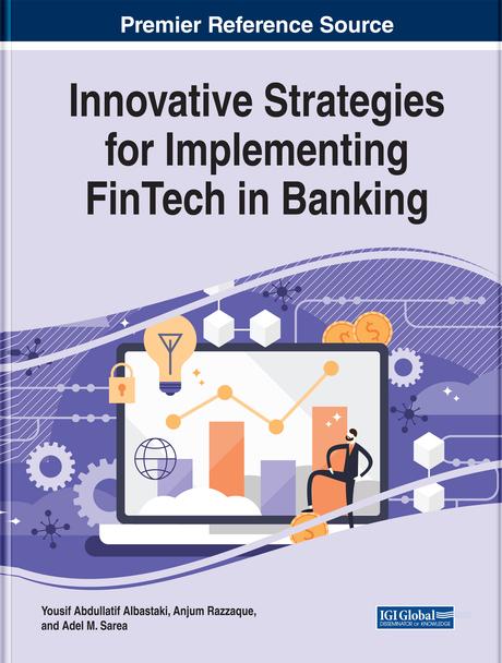 Innovative Strategies for Implementing FinTech in Banking by Adel M. Sarea, Anjum Razzaque, Yousif Abdullatif Albastaki